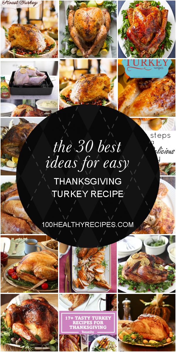 The 30 Best Ideas For Easy Thanksgiving Turkey Recipe Best Diet And Healthy Recipes Ever